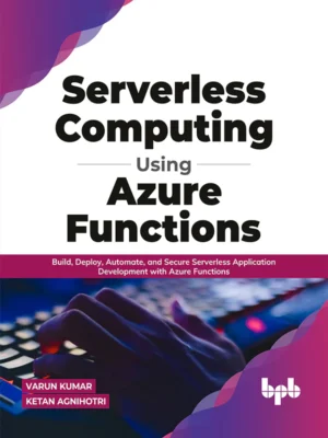BPB Publication Serverless Computing Using Azure Functions