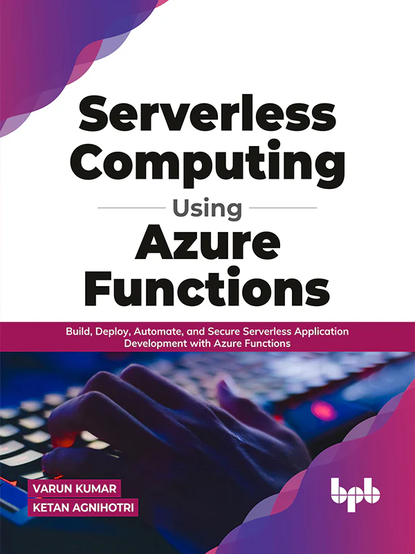 BPB Publication Serverless Computing Using Azure Functions