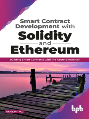 BPB Publication Smart Contract Development with Solidity & Ethereum