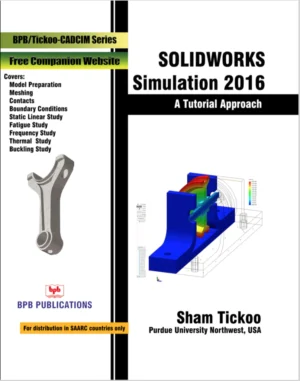 BPB Publication Solid Works Simulation 2016: A Tutorial Approach