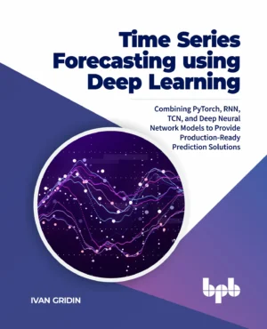 BPB Publication Time Series Forecasting using Deep Learning