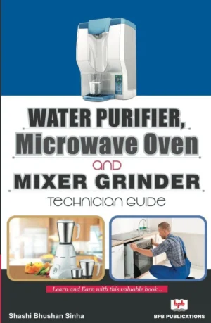 BPB Publication Water Purifier, Microwave Oven & Mixer Grinde Technician Guide
