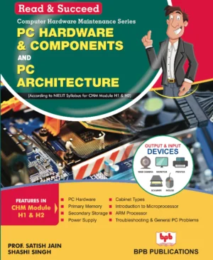 BPB Publication PC Hardware & Components and PC Architecture (H1-H2)