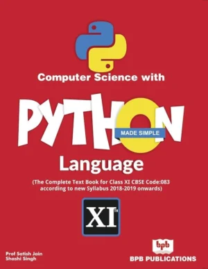 BPB Publication Computer Science with Python Language Made Simple - CBSE Class 11 (Code 083) with Free Python Video Course