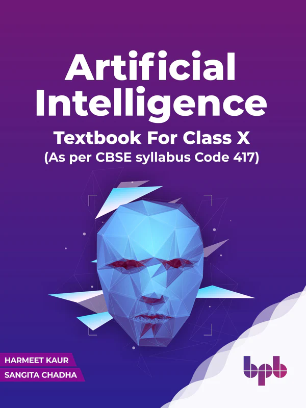 BPB Publication Artificial Intelligence - Textbook for Class 10