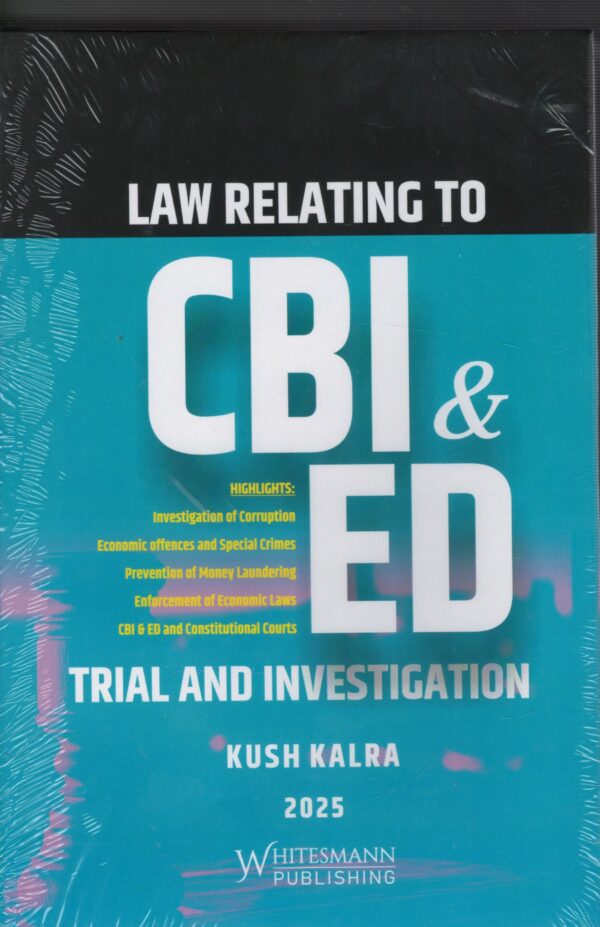 Whitesmann Law Relating to CBI & ED Trial And Investigation by Kush Kalra Edition 2025