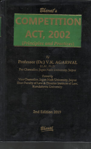 Bharat Competition Act 2002 by Prof.(Dr.) V.K Agarwal 3rd Edition 2019