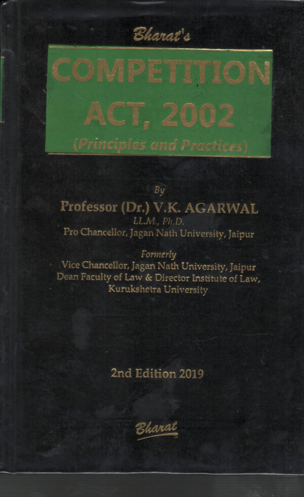 Bharat Competition Act 2002 by Prof.(Dr.) V.K Agarwal 3rd Edition 2019