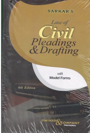 Dwivedi&Company Law of Civil Pleadings & Drafting with Model Forms by Sarkar Edition 2024
