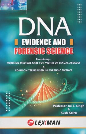 Lexman DNA Evidence and Forensic Science by Jai S Singh Edition 2024
