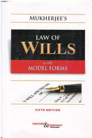 Dwivedi&Company Law of Wills with Model Forms by Mukherjee's Edition 2024
