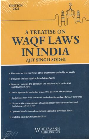 Whitesmann A Treatise on Waqf Laws In India by Ajit Singh Sodhi Edition 2024