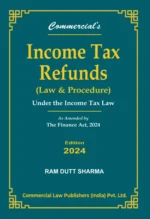 Commercial Income Tax Refunds (Law & Procedure) by Ram Dutt Shamra Edition 2024
