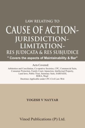 Vinod Publication Law Relating to Cause of Action Jurisdiction Limitation Res Judicata & Res Subjudice by Yogesh V Nayyar Edition 2024