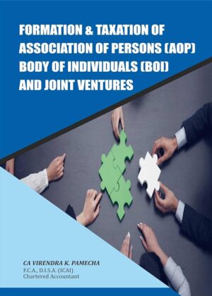 Xcess Formation & Taxation of Association of Persons (AOP) Body of Individuals (BOI) And Joint Ventures by Rajesh Lohia Edition 2024