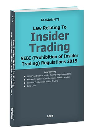 Taxmann Law Relating to Insider Trading SEBI ( Prohibition of Insider Trading ) Regulations 2015 Edition 2024
