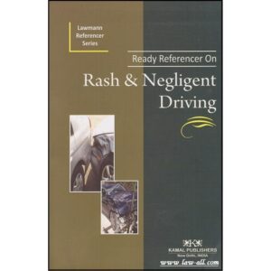 Kamal Publishers Ready Referencer on Rash & Negligent Driving Edition 2024