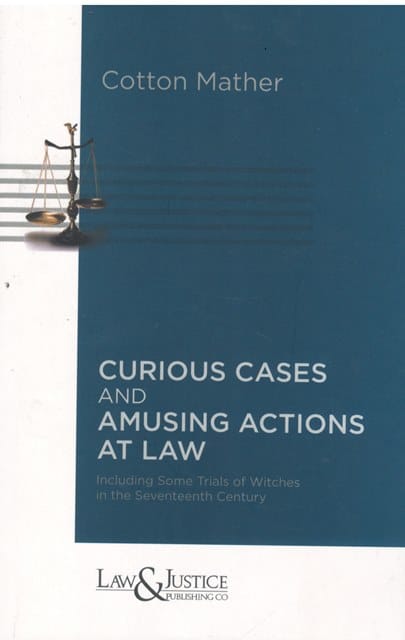 Law&Justice Curious Cases and Amusing Actions At Law by Cotton Mather Edition 2024