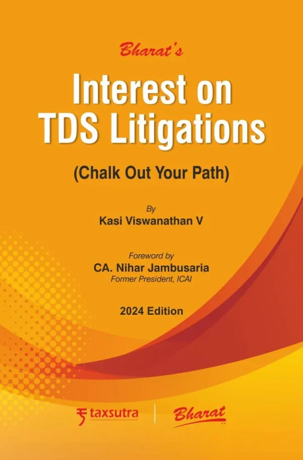 Bharat Interest on TDS Litigations by Kasi Viswanathan V and Nihar Jambusaria Edition 2024