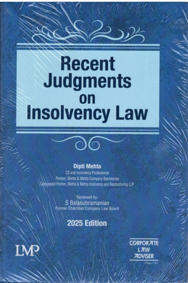 LMP Recent Judgments on Insolvency Law by Dipti Mehta & S balasubramanian Edition 2025
