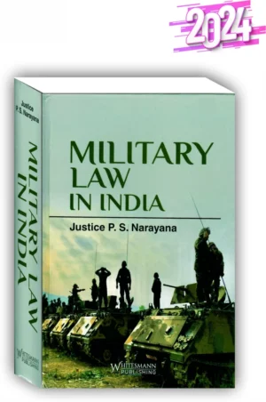 Whitesmann Military law In India by P S Narayana Edition 2024