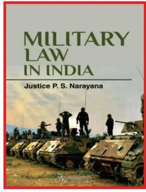 Whitesmann Military law In India by P S Narayana Reprint Edition 2025