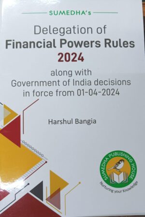 Sumedha Delegation of Financial Power Rules 2024 By Harshul Bangia Edition 2024