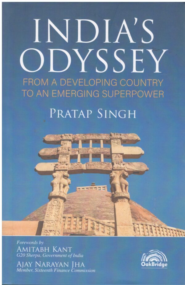OakBridge India’s Odyssey: From a Developing Country to an Emerging Superpower by Pratap Singh 2024 Edition