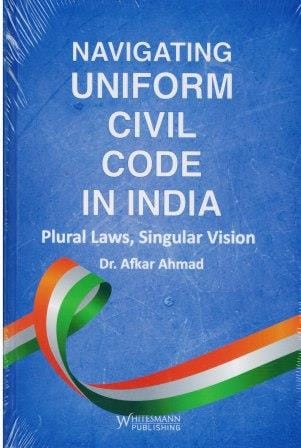 Whitesmann Navigating Uniform Civil code in India Plural Laws, Singular Vision By Dr. Afkar Ahmad Edition 2024