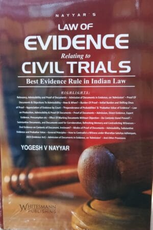 Whitesmann Law Of Evidence Relating To Civil Trials by Yogesh V Nayyar Edition 2024