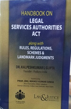 Law&Justice Handbook on Legal Services Authorities Act Along With Rules Regulations Schemes Landmark Judments By Dr. Kalpeshkumar L Gupta Edition 2024