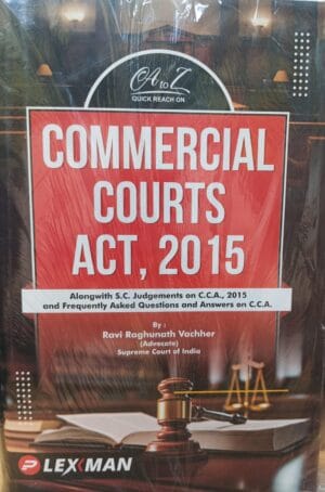 Lexmann Commercial Courts Act 2015 By Ravi Raghunath Vachher Edition 2024
