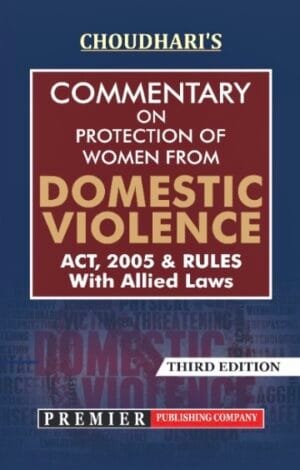 Premier Commentary on Protection of Women From Domestic Violence by Choudhari Edition 2024