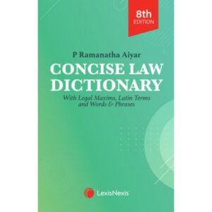 CONCISE LAW DICTIONARY P RAMANATHA AIYAR 8TH EDITION 2024
