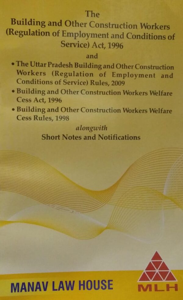 MANAV LAW HOUSE THE BUILDING AND OTHER CONSTRUCTION WORKERS (REGULATION OF EMPLOYMENT AND CONDITIONS OF SERVICE) ACT,1996