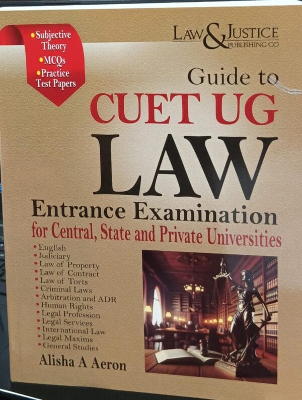 LAW & JUSTICE PUBLISHING GUIDE TO CUET UG LAW ENTRANCE EXAMINATION BY ALISHA A AERON EDITION 2024