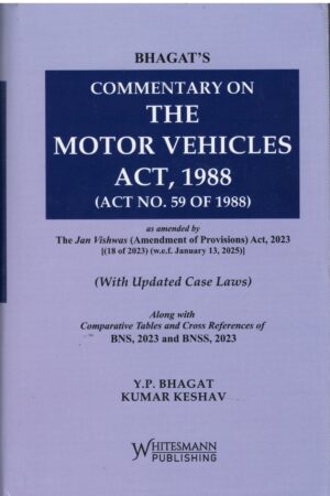 Whitesmann Commentary on The Motor Vehicles Act  NO.59 OF 1988 By Y.P. Bhagat Kumar Keshav  Reprint Edition 2026