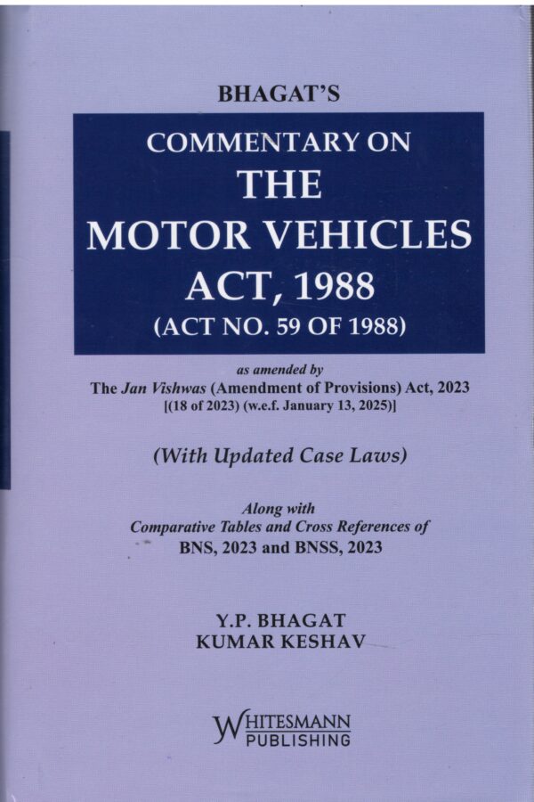 Whitesmann Commentary on The Motor Vehicles Act NO.59 OF 1988 By Y.P. Bhagat Kumar Keshav Reprint Edition 2026