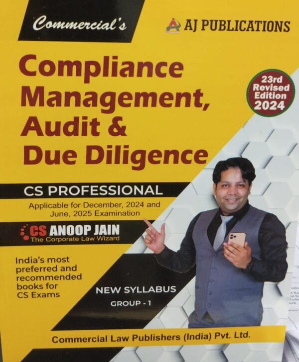 COMMERCIAL'S COMPLIANCE MANAGEMENT, AUDIT & DUE DILIGENCE CS PROFESSIONAL ANOOP JAIN APPLICABLE FOR DECEMBER, 2024 AND JUNE, 2025 EXAMINATION NEW SYLLABUS GROUP-1
