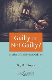 LAW & JUSTICE PUBLISHING GUILTY OR NOT GUILTY GUY B.H. LOGAN