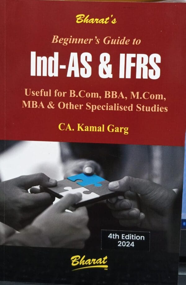 BHARAT'S BEGINNER'S GUIDE TO IND-AS & IFRS 4TH EDITION 2024 CA KAMAL GARG