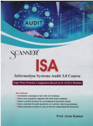 Shuchita Prakashan Scanner ISA Information Systems Audit 3.0 Course By Prof.Arun Kumar Edition 2026