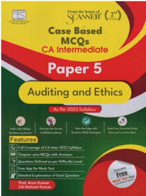 SHUCHITA PRAKASHAN SCANNER CASE BASED MCQS CA INTERMEDIATE PAPER-5 AUDITING AND ETHICS SYLLABUS 2023 JULY 2024 BY ARUN KUMAR