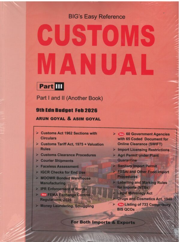 BIG's Easy Reference Customs Manual Part-III 9th Edn Budget Feb 2026 By Arun Goyal & Asim Goyal