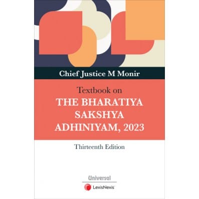 LEXISNEXIS THE BHARATIYA SAKSHYA ADHINIYAM, 2023 CHIEF JUSTICE M MONIR 13TH REPRINT EDITION 2025