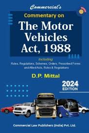 COMMERCIAL'S COMMENTARY ON THE MOTOR VEHICLES ACT, 1988 BY D.P. MITTAL EDITION 2024