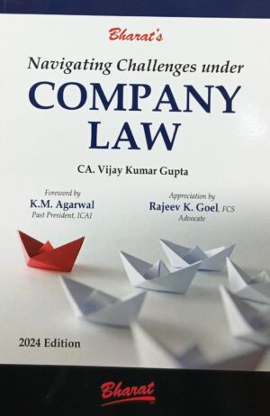 BHARAT'S NAVIGATING CHALLENGES UNDER COMPANY LAW BY CA. VIJAY SINGH KUMAR 2024 EDITION