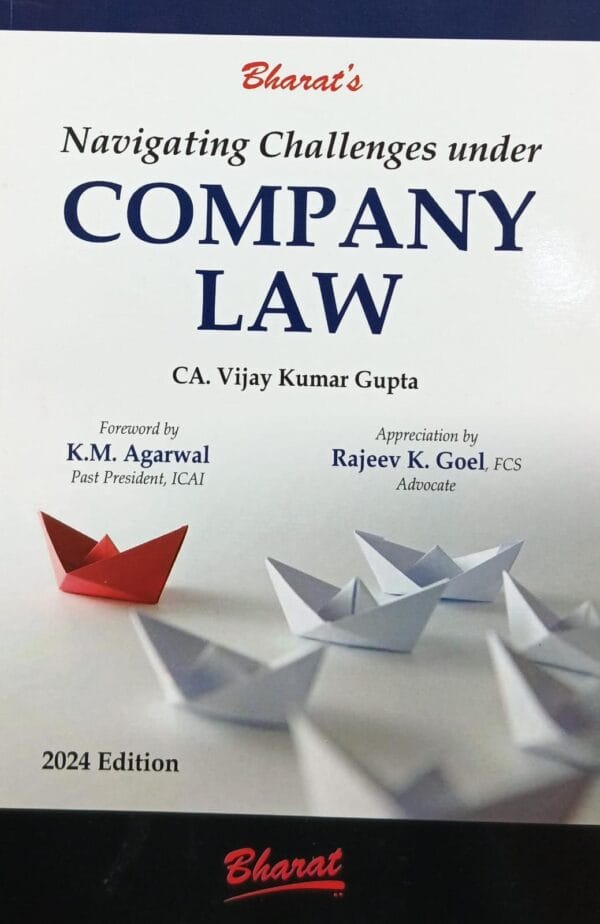 BHARAT'S NAVIGATING CHALLENGES UNDER COMPANY LAW BY CA. VIJAY SINGH KUMAR 2024 EDITION