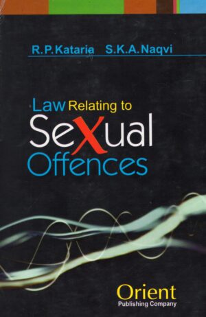 ORIENT PUBLISHING COMPANY LAW RELATING TO SEXUAL OFFENCES BY R.P. KATARI & S.K.A. NAQVI EDITION 2024