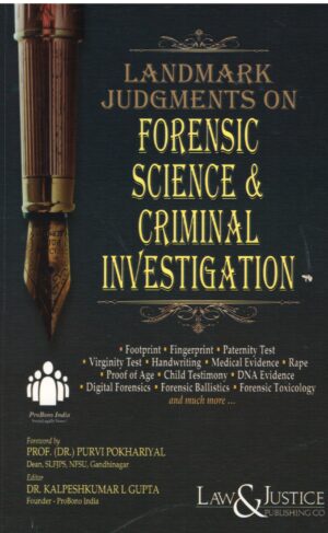 LAW & JUSTICE PUBLISHING LANDMARK JUDGMENTS ON FORENSIC SCIENCE & CRIMINAL INVESTIGATION BY DR. PURVI POKHARIYAL EDITION 2024